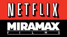 Netflix Miramax